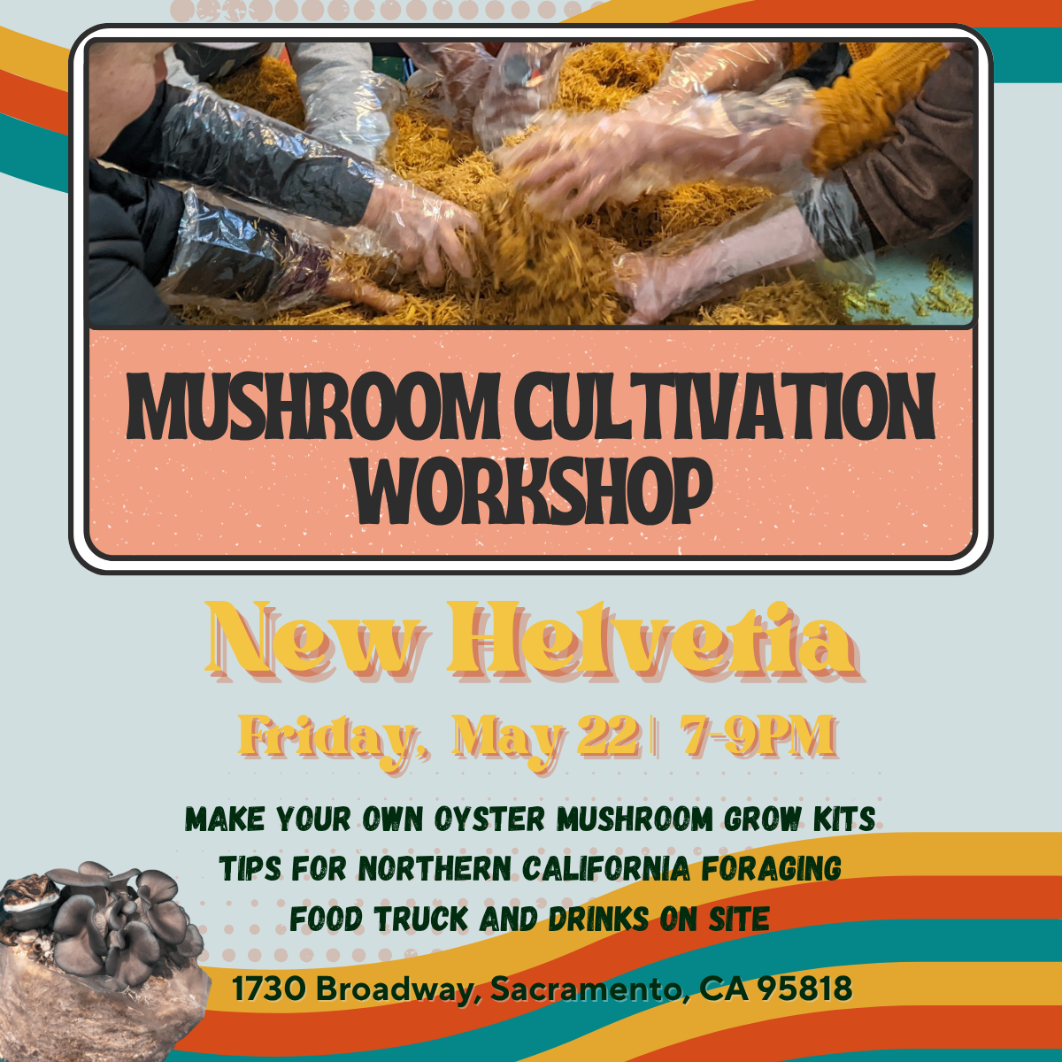 5/22 Mushroom Cultivation Workshop at New Helvetia