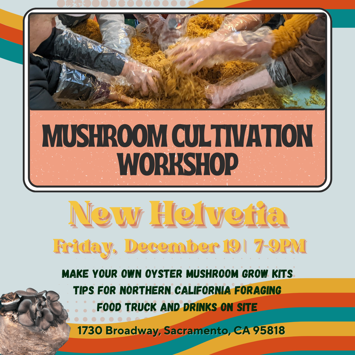 12/19 Mushroom Cultivation Workshop at New Helvetia